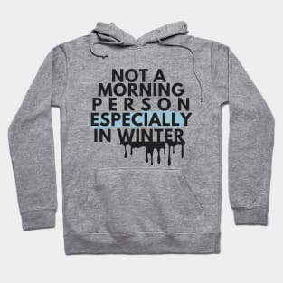 Modern Black Not A Morning Person Especially In Winter Introvert Quote Hoodie